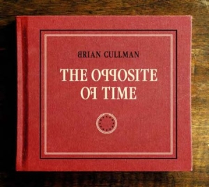Cullman Brian - Opposite Of Time in the group CD / Rock at Bengans Skivbutik AB (1908224)
