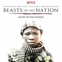 Blandade Artister - Beasts Of No Nation (Dan Romer) in the group CD / Film-Musikal at Bengans Skivbutik AB (1909958)