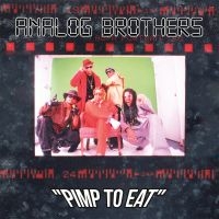 Analog Brothers - Pimp To Eat in the group CD / Hip Hop-Rap at Bengans Skivbutik AB (1916470)