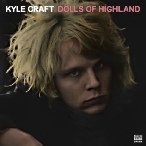 Kyle Craft - Dolls Of Highland in the group OUR PICKS / Christmas gift tip CD at Bengans Skivbutik AB (1921165)