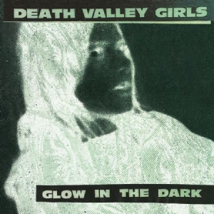 Death Valley Girls - Glow In The Dark in the group CD / Pop-Rock at Bengans Skivbutik AB (1946747)