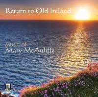 Mcauliffe Mary - Return To Old Ireland in the group OUR PICKS / Christmas gift tip CD at Bengans Skivbutik AB (1949794)