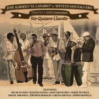 Albert Jose El Canario & El Septeto - Triubte A Los Compadres in the group CD / Elektroniskt,World Music at Bengans Skivbutik AB (1951362)