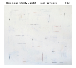 Dominique Pifarély Quartet - Tracé Provisoire in the group Externt_Lager /  at Bengans Skivbutik AB (1967941)