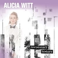 Witt Alicia - Revisionary History in the group CD / Pop-Rock at Bengans Skivbutik AB (1968539)