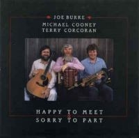 Burke Joe / Michael Cooney / Terry - Happy To Meet & Sorry To Part in the group CD / Elektroniskt,World Music at Bengans Skivbutik AB (1968588)