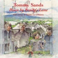 Sands Tommy - Down By Bendyæs Lane in the group CD / Elektroniskt,World Music at Bengans Skivbutik AB (1968601)