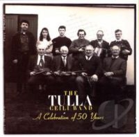 Tulla Ceili Band - A Celebration Of 50 Years in the group CD / Elektroniskt,World Music at Bengans Skivbutik AB (1968672)