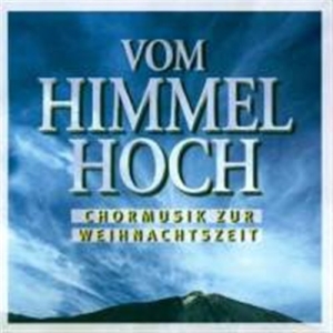 Various Composers - Vom Himmel Hoch in the group OUR PICKS / Christmas gift tip CD at Bengans Skivbutik AB (2014161)