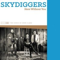 Skydiggers - Here Without You in the group CD / Pop-Rock at Bengans Skivbutik AB (2060780)