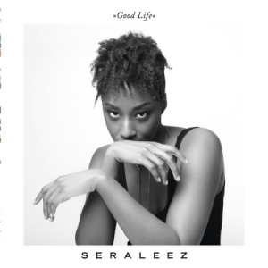 Seraleez - Good Life in the group CD / RNB, Disco & Soul at Bengans Skivbutik AB (2063973)