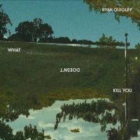 Quigley Ryan - What Doesn't Kill You in the group CD / Jazz at Bengans Skivbutik AB (2084259)