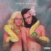 Soft Hair - Soft Hair in the group OUR PICKS /  Christmas gift tip Vinyl at Bengans Skivbutik AB (2098319)