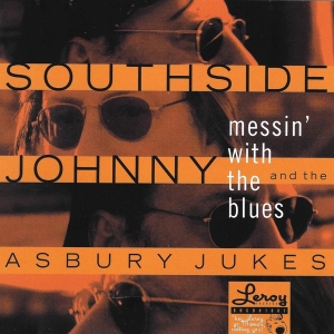 Southside Johnny & The Asbury Jukes - Messin' With The Blues in the group CD / Pop-Rock at Bengans Skivbutik AB (2101996)