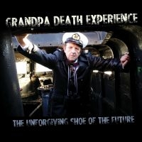 Grandpa Death Experience - The Unforgiving Shoe Of The Future in the group CD / Pop-Rock at Bengans Skivbutik AB (2102763)