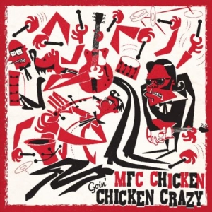 Mfc Chicken - Goin' Chicken Crazy in the group VINYL / Rock at Bengans Skivbutik AB (2108456)