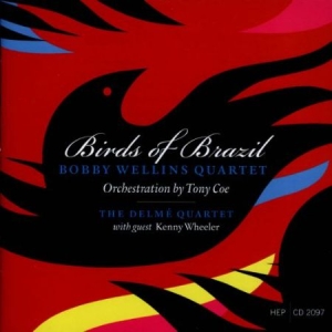 Wellins Bobby Quartet - Birds Of Brazil in the group CD / Jazz/Blues at Bengans Skivbutik AB (2236430)