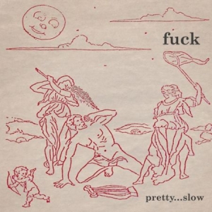 Fuck - Pretty...Slow in the group VINYL / Rock at Bengans Skivbutik AB (2236480)