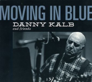 Kalb Danny - Moving In Blue in the group CD / Jazz/Blues at Bengans Skivbutik AB (2236619)