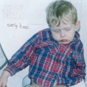 Thigh Master - Early Times in the group VINYL / Rock at Bengans Skivbutik AB (2239353)