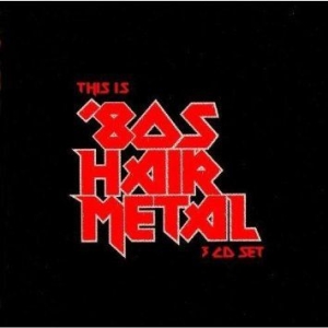 Blandade Artister - This Is '80S Hair Metal in the group CD / Hårdrock/ Heavy metal at Bengans Skivbutik AB (2249928)