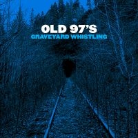 Old 97'S - Graveyard Whistling (Red) in the group VINYL / Country,Pop-Rock at Bengans Skivbutik AB (2264469)