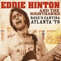 Hinton Eddie & The Nighthawks - Rose's Cantina Atlanta '79 in the group CD / RnB-Soul at Bengans Skivbutik AB (2281189)