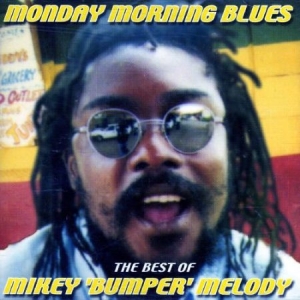 Melody Mikey - Monday Morning Blues in the group CD / Reggae at Bengans Skivbutik AB (2288220)