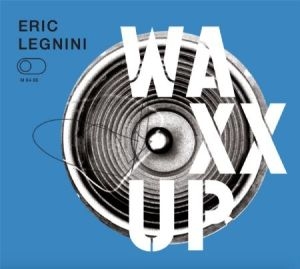 Legnini Eric - Waxx Up in the group CD / RNB, Disco & Soul at Bengans Skivbutik AB (2379829)