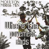 Moulton Morris Men - Where The Pavement Ends in the group CD / Pop-Rock at Bengans Skivbutik AB (2392033)