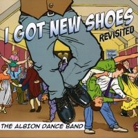 Albion Dance Band - I Got New Shoes Revisited in the group CD / Pop-Rock at Bengans Skivbutik AB (2392092)