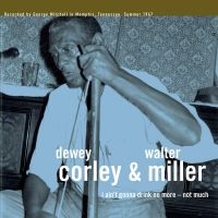 Dorley Dewey ^ Walter Miller - I AinT Gonna Drink No More - Not M in the group VINYL / Blues,Jazz at Bengans Skivbutik AB (2396016)