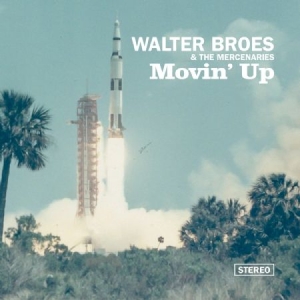 Broes Walter & The Mercenaries - Movin' Up in the group CD / Rock at Bengans Skivbutik AB (2396985)