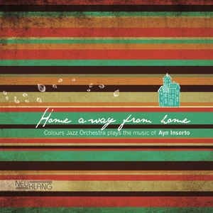 Colours Jazz Orchestra - Home Away From Home in the group CD / Jazz/Blues at Bengans Skivbutik AB (2403969)
