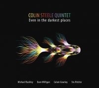 Steele Colin (Quintet) - Even In The Darkest Places in the group CD / Jazz at Bengans Skivbutik AB (2408333)