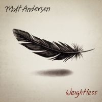 Andersen Matt - Weightless in the group CD / Pop-Rock at Bengans Skivbutik AB (2414216)