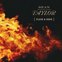 Taylor Sean - Flood & Burn in the group CD / Blues,Jazz at Bengans Skivbutik AB (2444005)