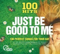 Blandade Artister - 100 Hits - Just Be Good To Me in the group CD / Pop-Rock at Bengans Skivbutik AB (2461823)