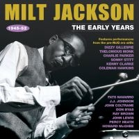 Jackson Milt - Early Years 1945-52 in the group CD / Jazz at Bengans Skivbutik AB (2461845)