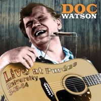 Watson Doc - Live At Purdue University 3-19-64 in the group CD / Pop-Rock at Bengans Skivbutik AB (2465277)