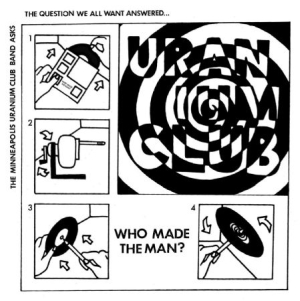 Uranium Club - Who Made The Man in the group VINYL / Rock at Bengans Skivbutik AB (2492678)