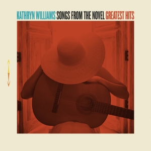 Kathryn Williams - Songs From The Novel Greatest Hits in the group CD / Upcoming releases / Pop at Bengans Skivbutik AB (2493465)