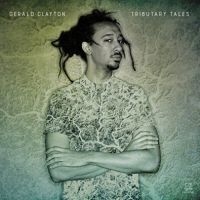 Clayton Gerald - Tributary Tales in the group CD / Jazz at Bengans Skivbutik AB (2522428)