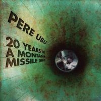 Pere Ubu - 20 Years In A Montana Missile Silo in the group CD / Pop-Rock at Bengans Skivbutik AB (2524287)