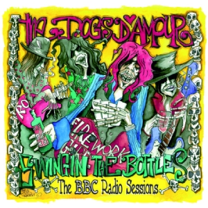 Dogs D'amour - Swingin' The Bottles : The Bbc Radi in the group CD / Rock at Bengans Skivbutik AB (2538590)