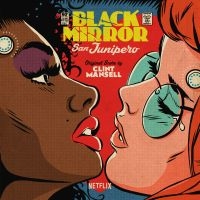 Mansell Clint - Black MirrorSan Junipero (Score) in the group CD / Film-Musikal at Bengans Skivbutik AB (2538962)