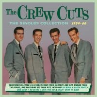 Crew Cuts - Singles Collection 1954-60 in the group CD / Pop-Rock at Bengans Skivbutik AB (2543973)