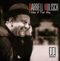 Nulisch Darrel - I Like It That Way in the group CD / Blues,Jazz at Bengans Skivbutik AB (2546882)