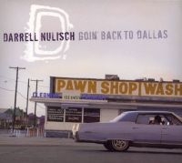 Nulisch Darrell - Goin' Back To Dallas in the group CD / Blues,Jazz at Bengans Skivbutik AB (2546898)