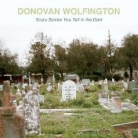 Wolfington Donovan - Scary Stories You Tell In The Dark in the group VINYL / Pop-Rock at Bengans Skivbutik AB (2548897)